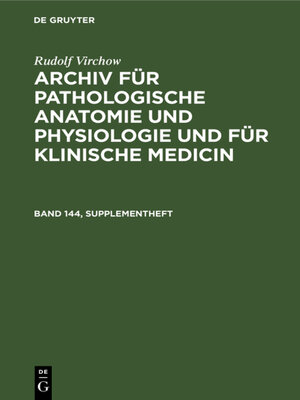 cover image of Archiv für pathologische Anatomie und Physiologie und für klinische Medicin, Band 144